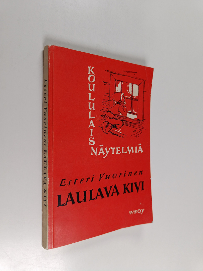 Esteri Vuorinen : Laulava kivi ja muita koululaisnäytelmiä