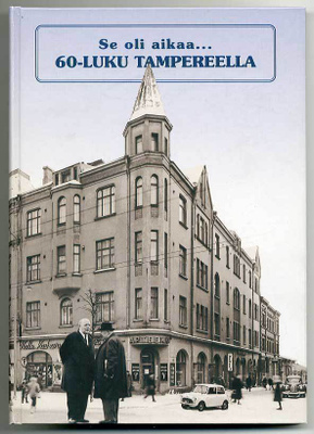 Se oli aikaa... 60-luku Tampereella (1. p.)