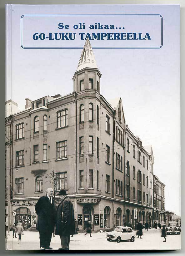 Se oli aikaa... 60-luku Tampereella (1. p.)