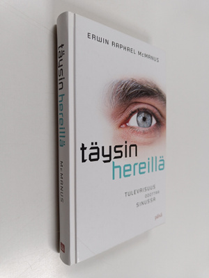 Erwin McManus : Täysin hereillä - Tulevaisuus odottaa sin...