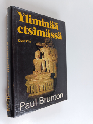 Paul Brunton : Yliminää etsimässä