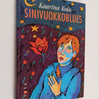 Kaarina Kolu : Sinivuokkoblues : Nuortenromaani - pikkukuva 1