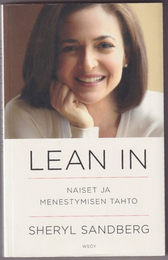 Sheryl Sandberg: Lean in - naiset ja menestymisen tahto