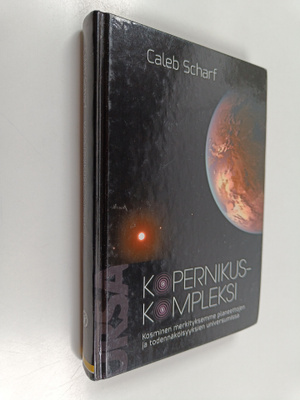 Caleb Scharf : Kopernikuskompleksi : kosminen merkityksem...