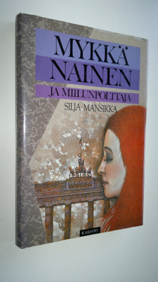 Silja Mansikka : Mykkä nainen ja miilunpolttaja