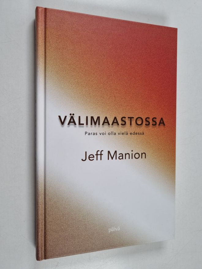 Jeff Manion : Välimaastossa : paras voi olla vielä edessä