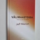 Jeff Manion : Välimaastossa : paras voi olla vielä edessä - pikkukuva 1