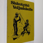 Siskotyttö Veljmiehelle : valittuja juttuja Savon sanomista - pikkukuva 1