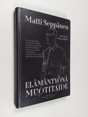 Pirkko Vekkeli : Matti Seppänen : elämäntyönä muotitaide