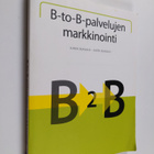 Jukka Ojasalo : B-to-B -palvelujen markkinointi (signeera... - pikkukuva 1