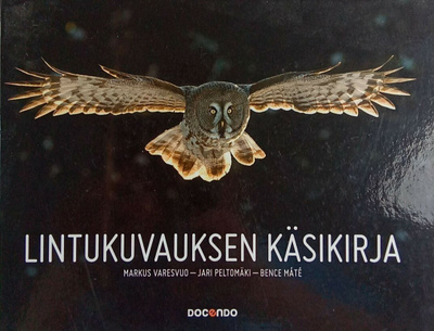 Varesvuo Markus, Peltomäki Jari: Lintukuvauksen käsikirja