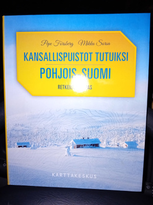 Forsberg - Sorsa  : Pohjois-Suomi retkeilijän opas ( SIS POS