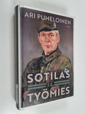 Ari Puheloinen : Sotilas ja työmies : muistikuvia ja miet...