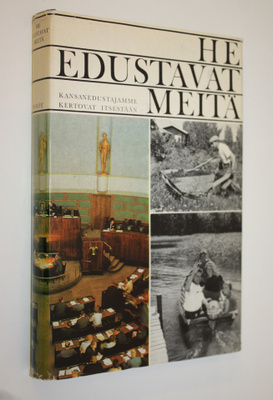 He edustavat meitä : Kansanedustajat kertovat itsestään