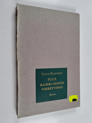 Paavo Haavikko : Puut, kaikki heidän vihreytensä