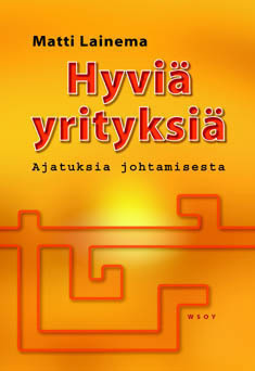 Matti Lainema: Hyviä yrityksiä - ajatuksia johtamisesta