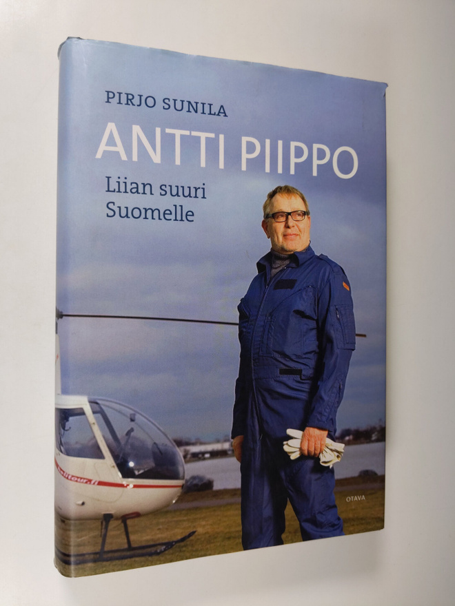 Pirjo Sunila : Antti Piippo : liian suuri Suomelle