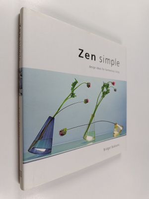 Bridget Bodoano ym. : Zen Simple : design ideas for harmo...
