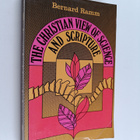 Bernard L. Ramm : The Christian View of Science and Scrip... - pikkukuva 1