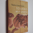 Tuula-Liina Varis : Toshiro Mifunen tiikeri : novelleja - pikkukuva 1
