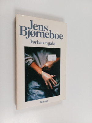 Jens Björneboe : For hanen galer - roman