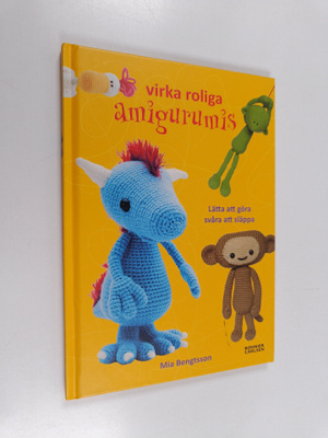 Mia Bengtsson : Virka roliga amigurumis : lätta att göra ...
