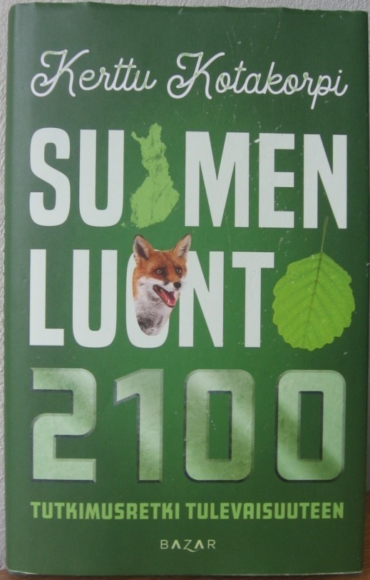 Kerttu Kotakorpi: Suomen luonto 2100, Bazar 2021. 255 s.