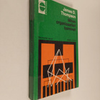 James D. Thompson : Miten organisaatiot toimivat - pikkukuva 1