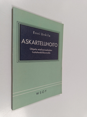 Enni Unkila : Askarteluhoito : ohjeita mielisairaaloiden ...
