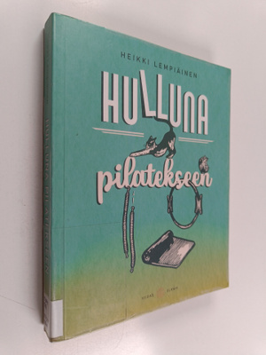 Heikki Lempiäinen : Hulluna pilatekseen