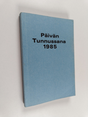 Päivän tunnussana 1985 : vuoden joka päivälle Pyhästä Raa...