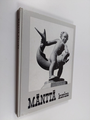 Mauno Karjalainen : Mänttä kuvina = Mänttä in pictures