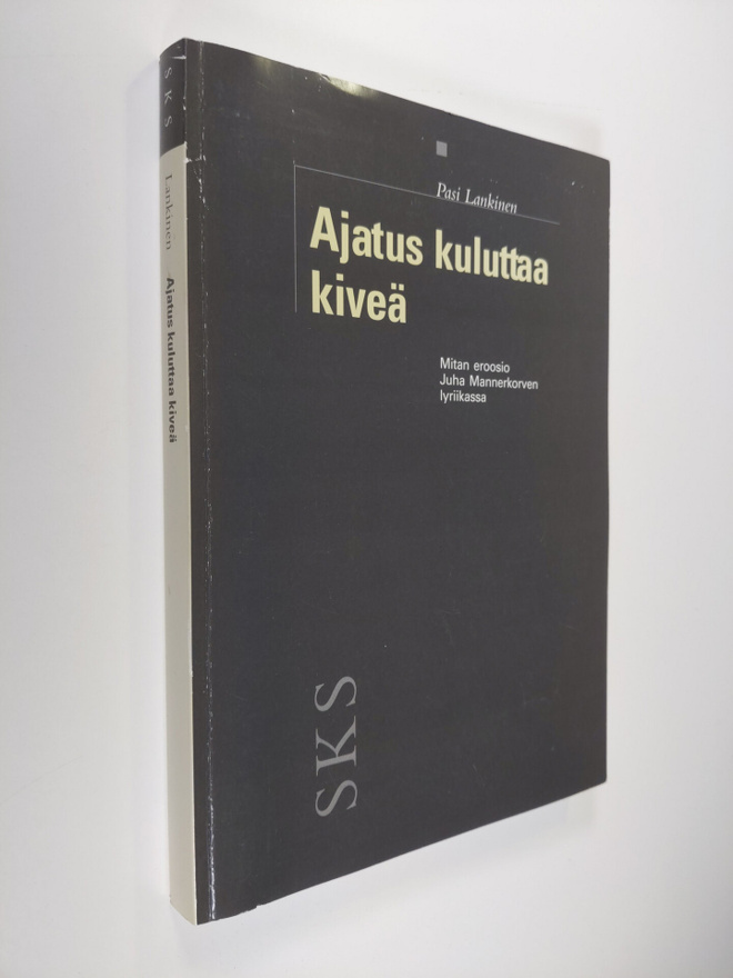 Pasi Lankinen : Ajatus kuluttaa kiveä : mitan eroosio Juh...
