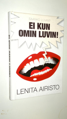 Lenita Airisto : Saanko luvan : ei kun omin luvin!