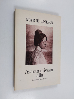 Marie Under : Avaran taivaan alla