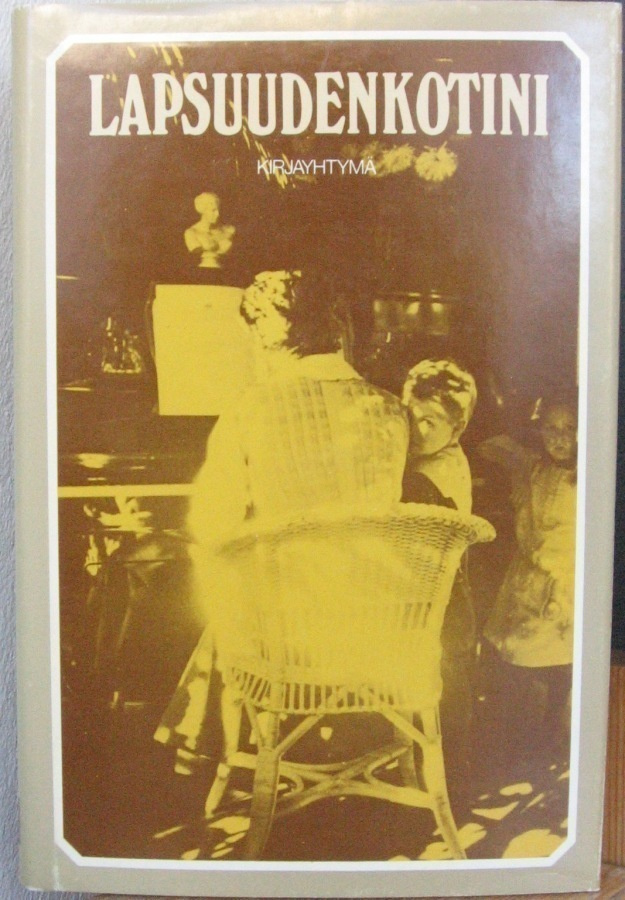 Sirkku Savolainen (t.): Lapsuudenkotini, Kirjayhtymä 1985.