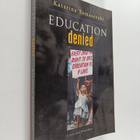 K. Tomasevski : Education denied : costs and remedies - pikkukuva 1