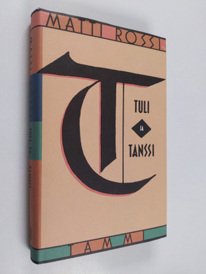 Matti Rossi : Tuli ja tanssi
