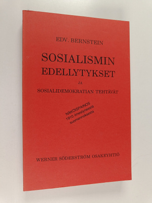 Ed Bernstein : Sosialismin edellytykset ja sosialidemokra...