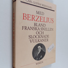 Carl Gustaf Bernhard : Med Berzelius bland franska snille... - pikkukuva 1