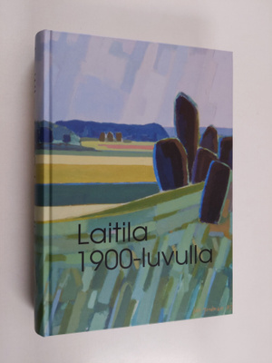Kari Alifrosti : Laitila 1900-luvulla