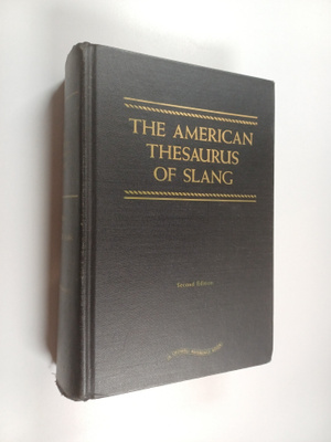 Lester V. Berrey ym. : The American Thesaurus of Slang: a...
