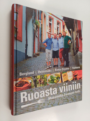 Jaakko Heinimäki ym. : Ruoasta viiniin : makumatka Euroop...