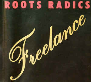 ROOTS RADICS - FREELANCE CD