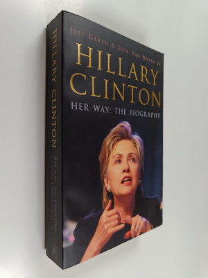 Jeff Gerth : Hillary Clinton - Her way : the biography