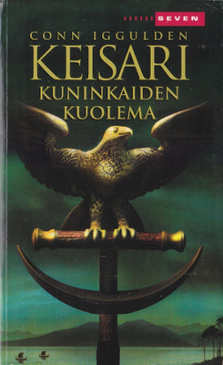 Conn Iggulden: Keisari 2 Kuninkaiden kuolema (Seven pokkari)