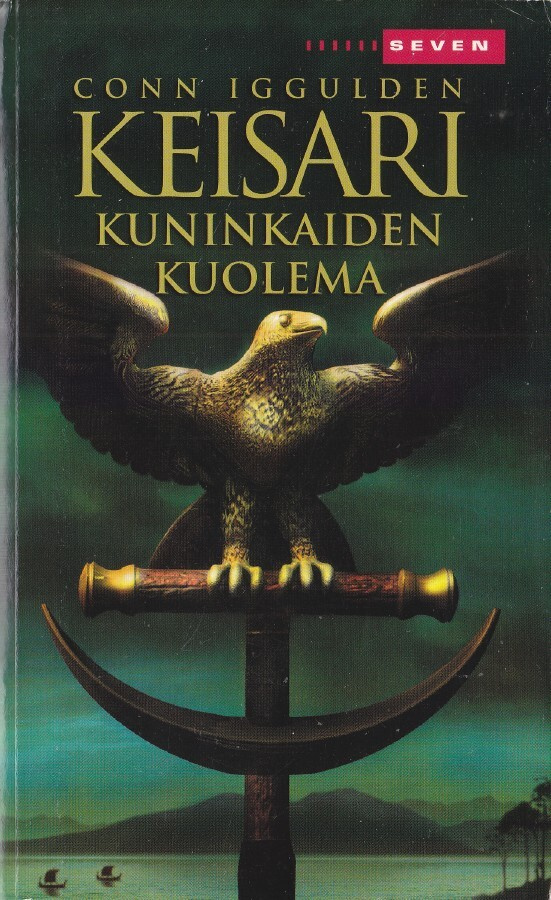 Conn Iggulden: Keisari 2 Kuninkaiden kuolema (Seven pokkari)
