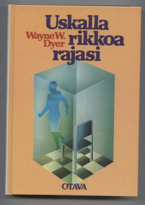 Wayne W. Dyer: Uskalla rikkoa rajasi