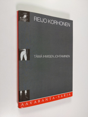 Reijo Korhonen : Tämä ihmisen johtaminen (signeerattu)