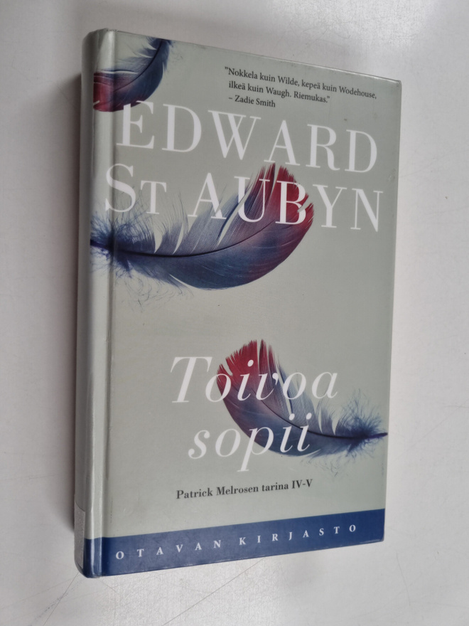 Edward St Aubyn : Toivoa sopii : Patrick Melrosen tarina ...